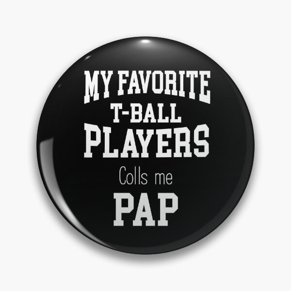 Item preview, My Favorite T-Ball Player Calls Me Pap Pap designed and sold by box-artshop.