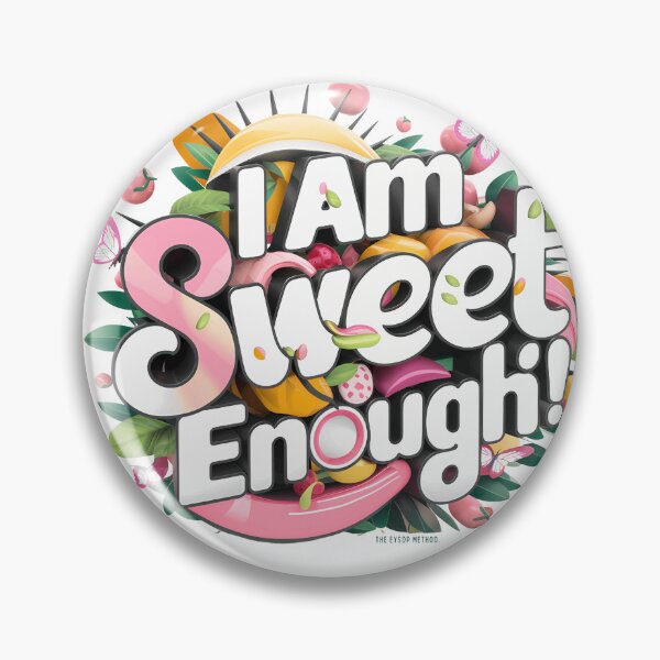 Item preview, I am Sweet Enough! designed and sold by SweetEnough.
