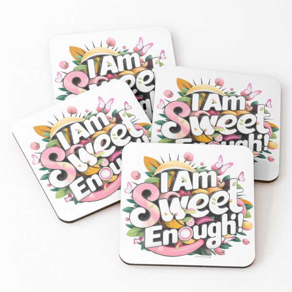 Item preview, I am Sweet Enough! designed and sold by SweetEnough.