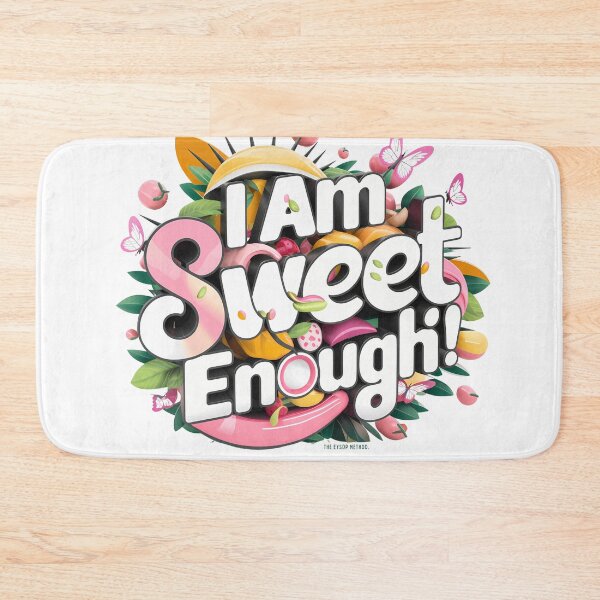 Item preview, I am Sweet Enough! designed and sold by SweetEnough.
