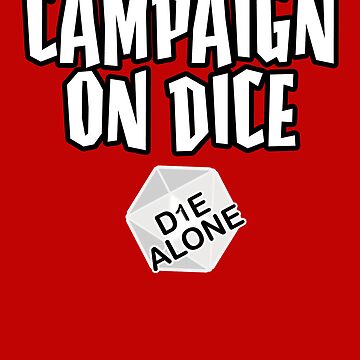 Artwork thumbnail, Campaign on Dice: Die Alone logo by W4BPodcasts