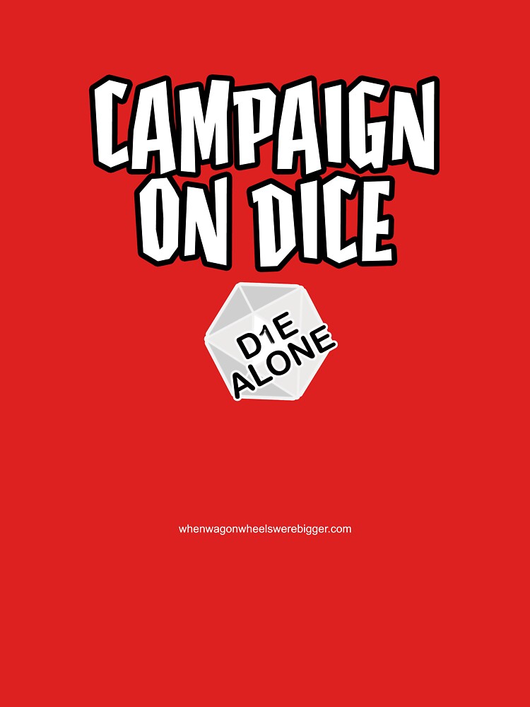 Thumbnail 7 of 7, Classic T-Shirt, Campaign on Dice: Die Alone logo designed and sold by W4BPodcasts.