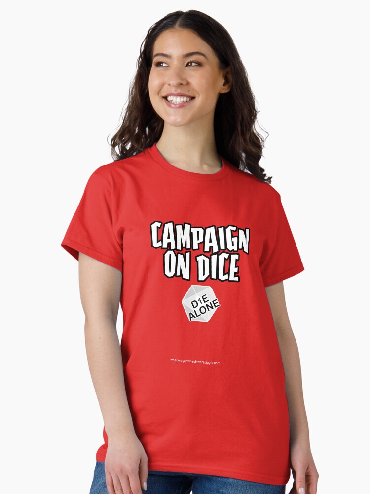Thumbnail 2 of 7, Classic T-Shirt, Campaign on Dice: Die Alone logo designed and sold by W4BPodcasts.