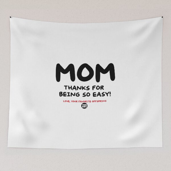 Item preview, MOM THANKS FOR BEING EASY designed and sold by TODD GOLDMAN.