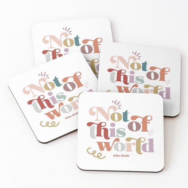 Item preview, Not Of This World | John 15 19 | Bible Quote | Christian designed and sold by Blessed Be Your Name.