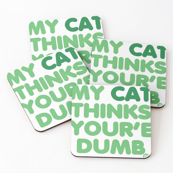 Item preview, MY CAT THINKS YOURE DUMB designed and sold by TODD GOLDMAN.