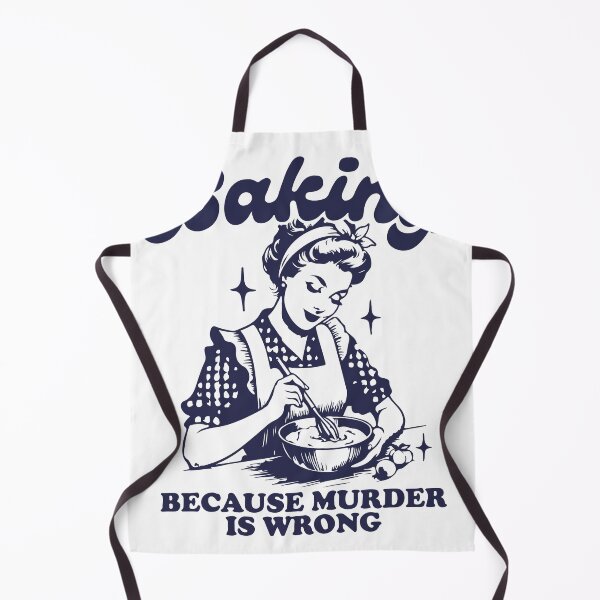 Item preview, Baking Because Murder Is Wrong designed and sold by hermine-martin.