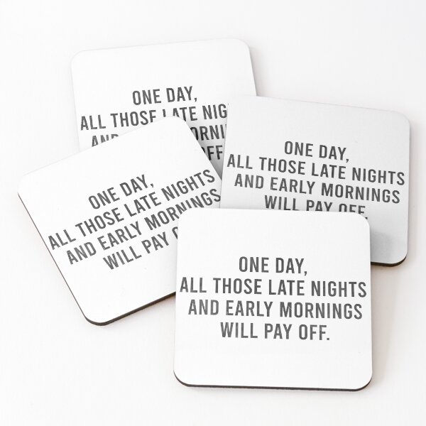 Item preview, One Day All Those Late Nights And Early Mornings Will Pay Off designed and sold by HustleQuotes.