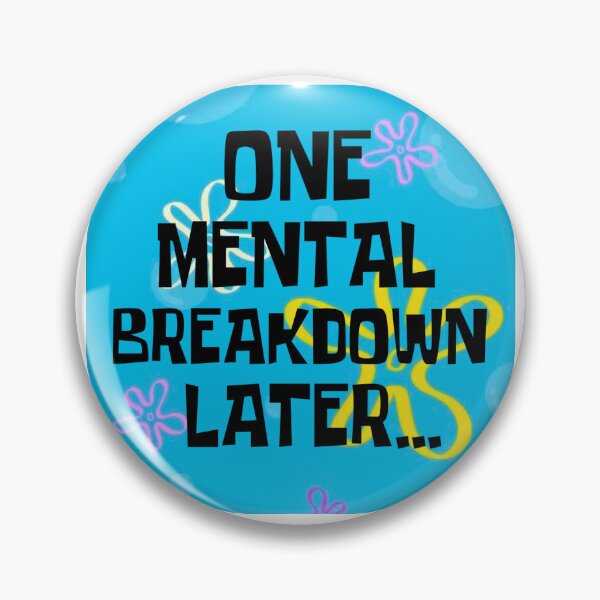 Item preview, One Mental Breakdown Later designed and sold by jennysselling.