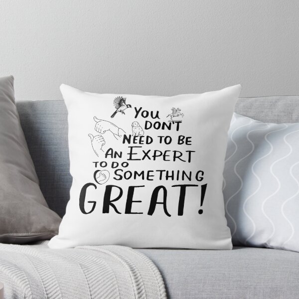 Item preview, You do not need to be an expert to do something great! | start of something wonderful designed and sold by Fanatic Nerd.