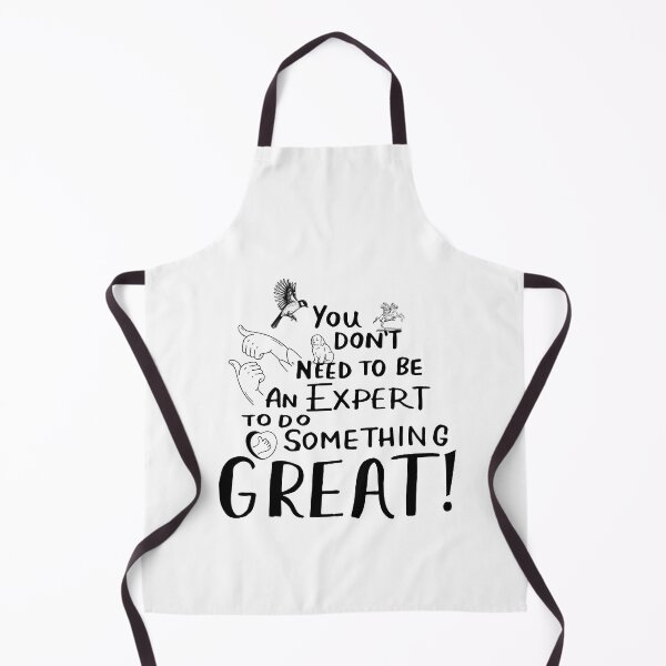 Item preview, You do not need to be an expert to do something great! | start of something wonderful designed and sold by Fanatic Nerd.