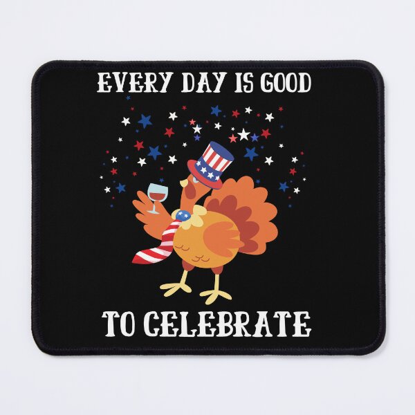 Item preview, Every day is good to celebrate designed and sold by DMHG.