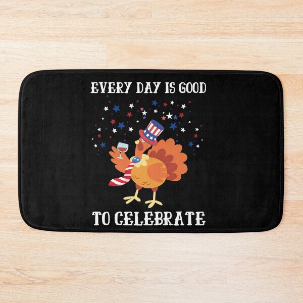Item preview, Every day is good to celebrate designed and sold by DMHG.