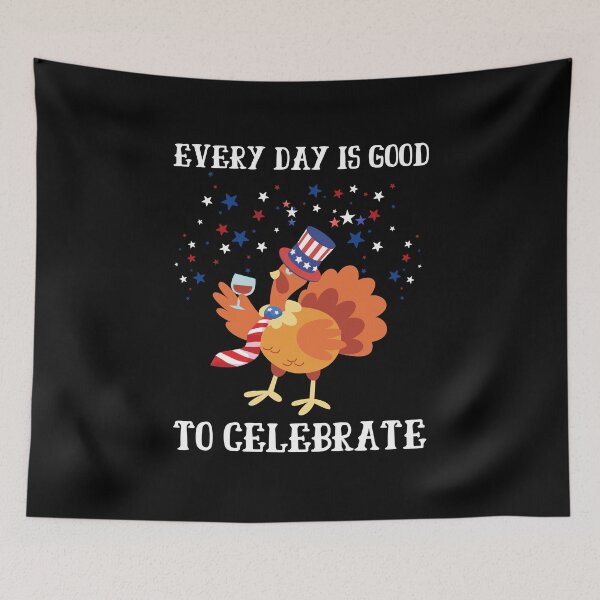 Item preview, Every day is good to celebrate designed and sold by DMHG.
