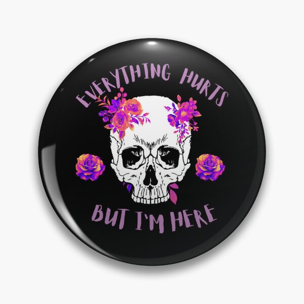 Item preview, Everything Hurts, but I'm here. designed and sold by murielsfaith.
