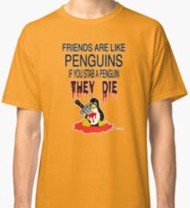 Friends Are Like Penguins... Classic T-Shirt