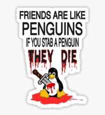 Friends Are Like Penguins... Sticker