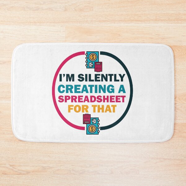 Item preview, I'm Silently Creating A Spreadsheet For That, Funny Accountant designed and sold by Rami Khalifah.