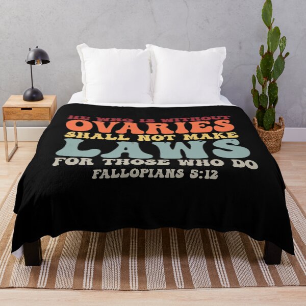 Item preview, He Who Is Without Ovaries Shall Not Make Laws For Those Who designed and sold by Amineharoni.