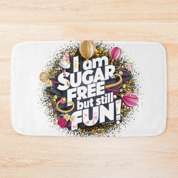 Item preview, I am sugar free but still FUN! designed and sold by SweetEnough.