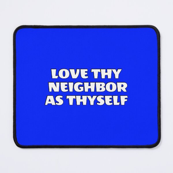 Item preview, Love thy neighbor as thyself designed and sold by Inspirationmotivation.