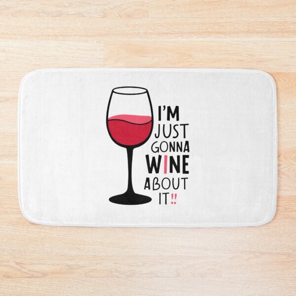 Item preview, I'm Just Gonna Wine About It designed and sold by PlanetMarker.