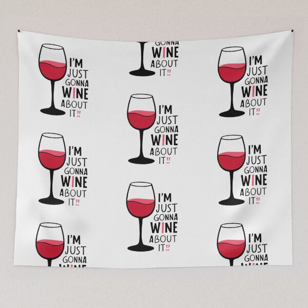 Item preview, I'm Just Gonna Wine About It designed and sold by PlanetMarker.
