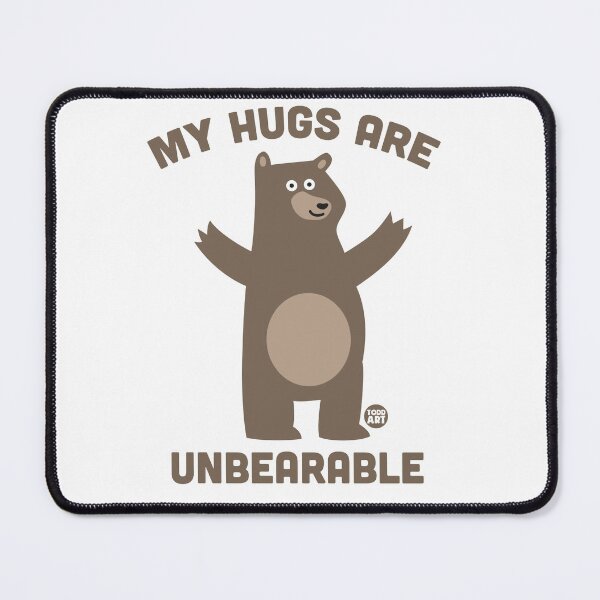 Item preview, MY HUGS ARE UNBEARABLE designed and sold by TODD GOLDMAN.
