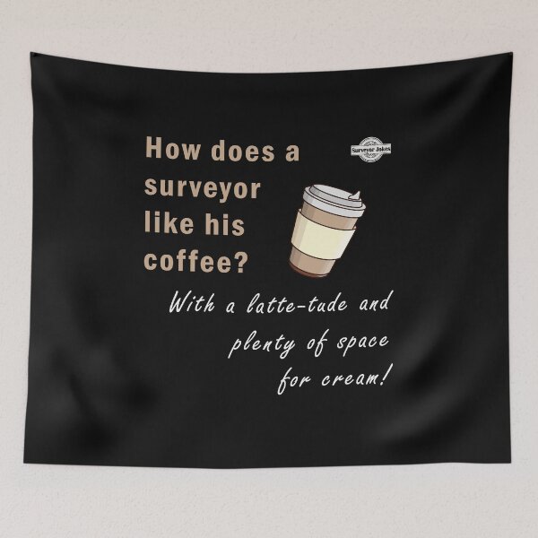 Item preview, Surveyor dad joke  - How does a surveyor like his coffee? designed and sold by Marc Molenaar.