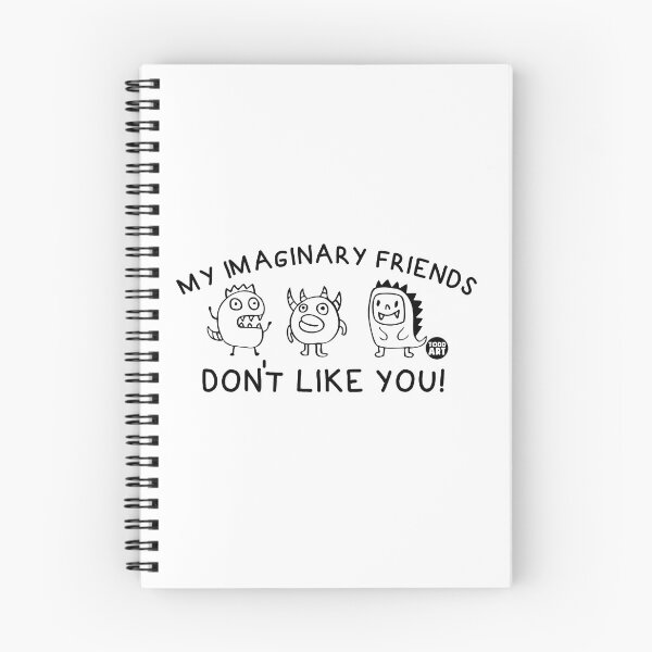 Item preview, MY IMAGINARY FRIENDS DONT LIKE YOU designed and sold by TODD GOLDMAN.