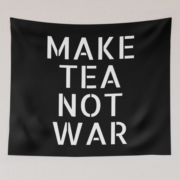 Item preview, Make Tea Not War designed and sold by Inspirationmotivation.