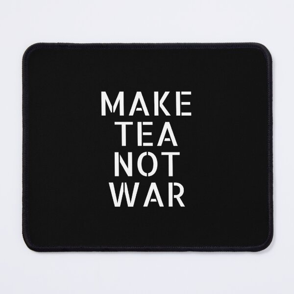Item preview, Make Tea Not War designed and sold by Inspirationmotivation.