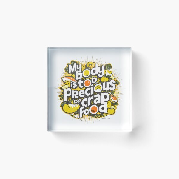 Item preview, my body is TOO PRECIOUS for crap food designed and sold by SweetEnough.