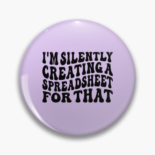Item preview, I'm Silently Creating a Spreadsheet for That designed and sold by CFWid1.