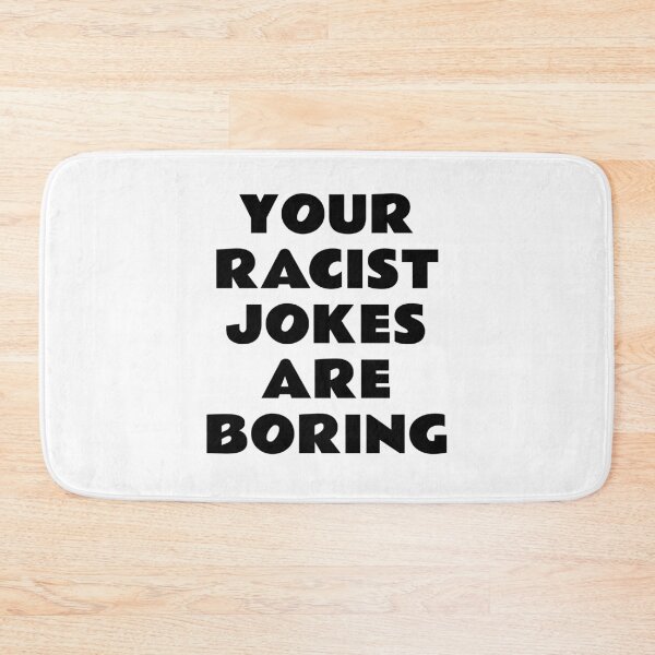 Item preview, Your Racist Jokes Are Boring  designed and sold by Inspirationmotivation.