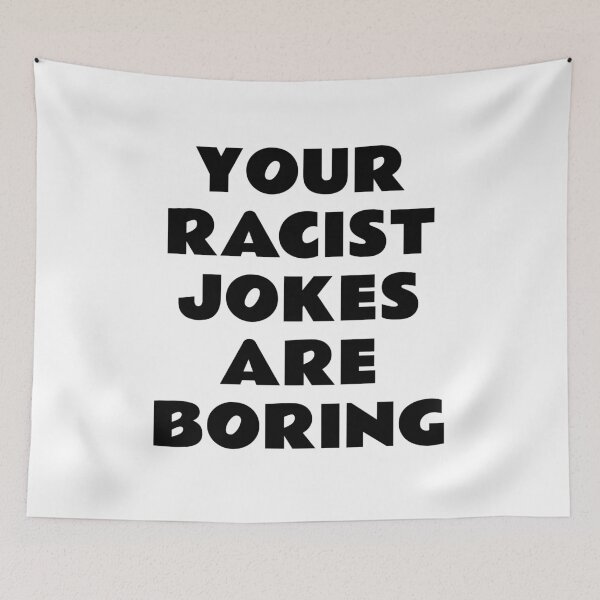 Item preview, Your Racist Jokes Are Boring  designed and sold by Inspirationmotivation.