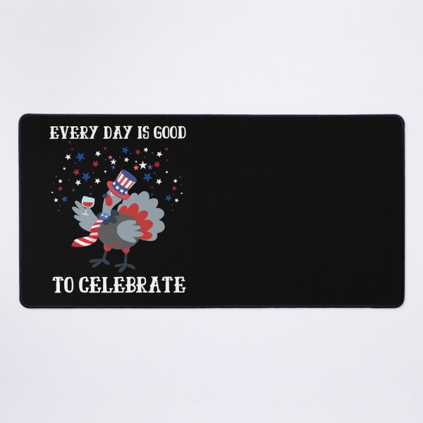 Item preview, EVERY DAY IS GOOD TO CELEBRATE designed and sold by DMHG.