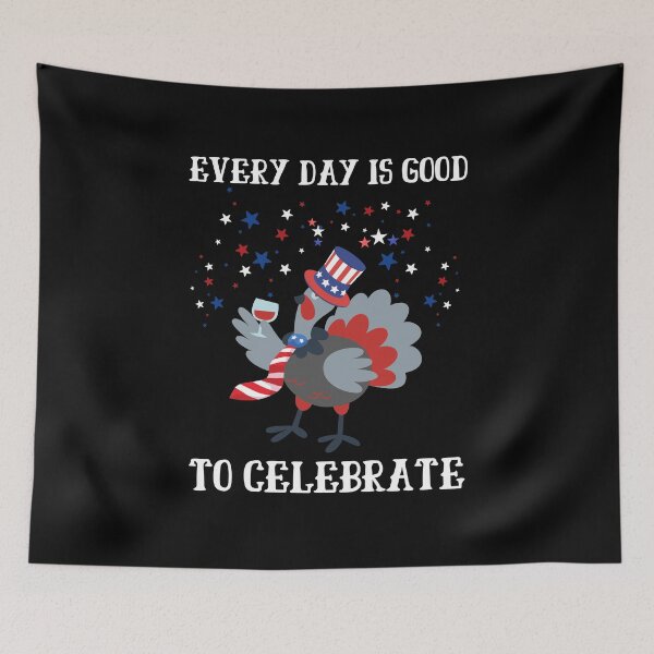 Item preview, EVERY DAY IS GOOD TO CELEBRATE designed and sold by DMHG.