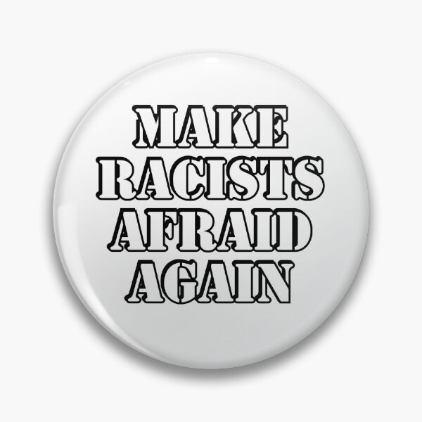 Item preview, Make racists afraid again  designed and sold by Inspirationmotivation.