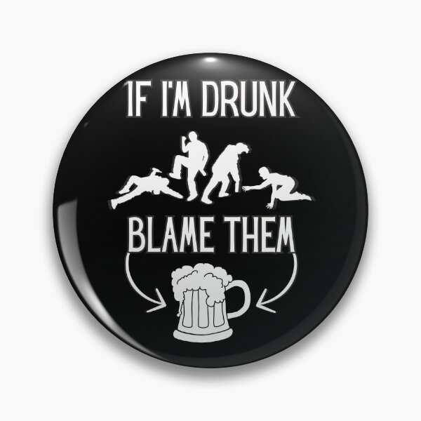 Item preview, If I'm Drunk Blame Them designed and sold by Pine-Shop.