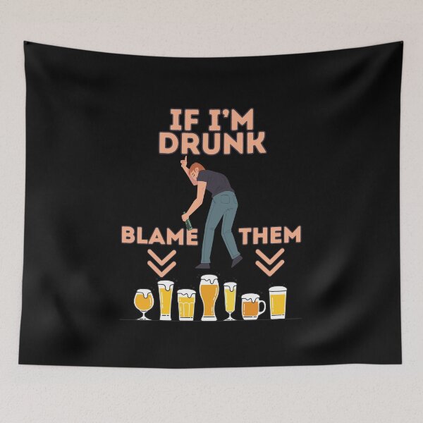 Item preview, If I'm Drunk Blame Them designed and sold by Pine-Shop.