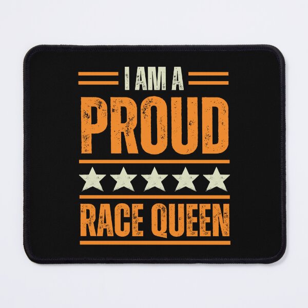 Item preview, I'm A very proud Race Queen designed and sold by rootartino.