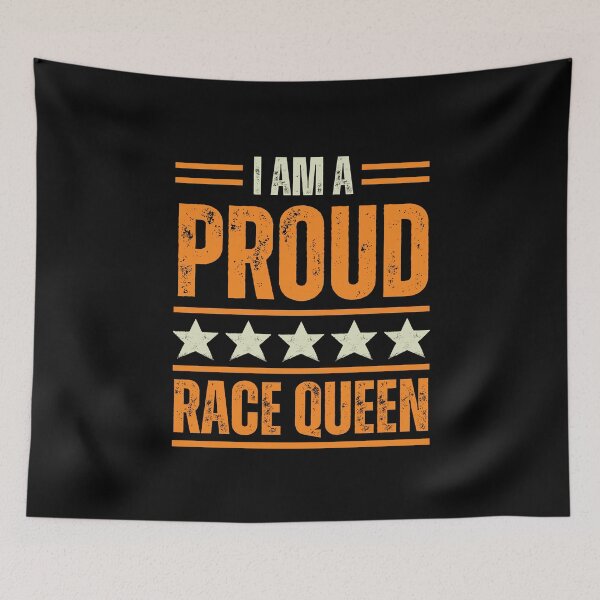 Item preview, I'm A very proud Race Queen designed and sold by rootartino.