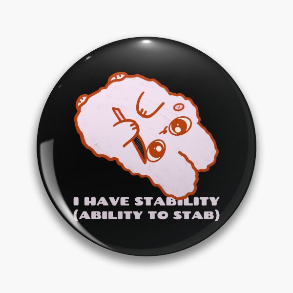 Item preview, I have stability the ability to stab, funny sarcastic designed and sold by wittyprinttop.