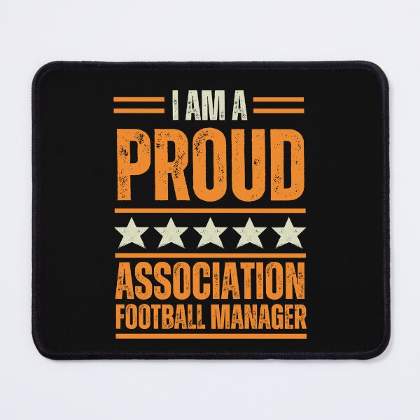 Item preview, I'm A very proud Football Manager Association designed and sold by rootartino.