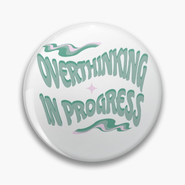 Item preview, Overthinking In Progress designed and sold by Fun-Tee-Mental.