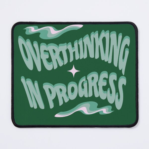 Item preview, Overthinking In Progress designed and sold by Fun-Tee-Mental.