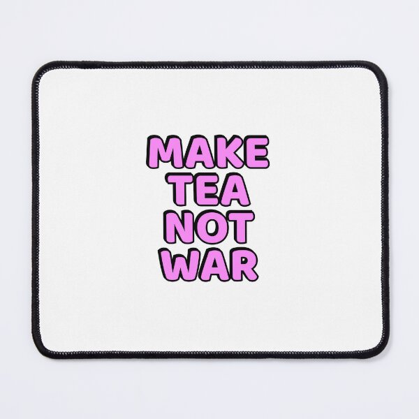 Item preview, Make Tea Not War designed and sold by Inspirationmotivation.
