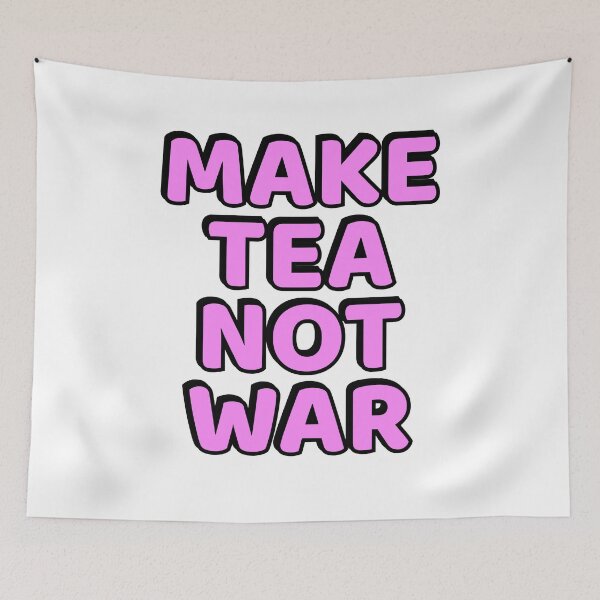 Item preview, Make Tea Not War designed and sold by Inspirationmotivation.