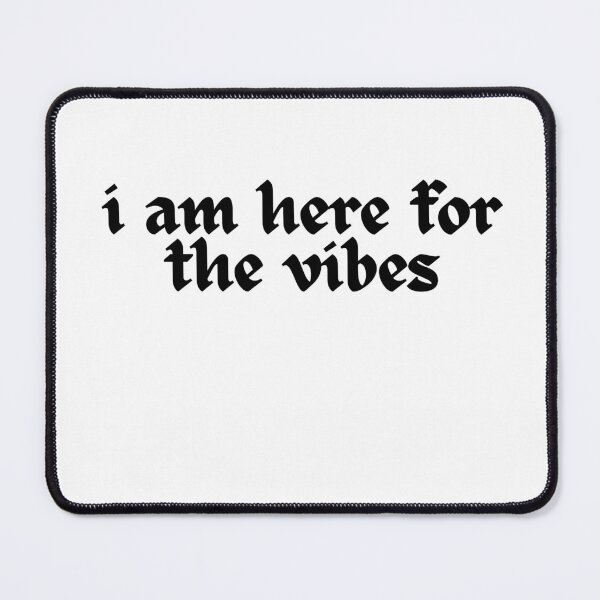 Item preview, i am here for the vibes designed and sold by rawaart1.